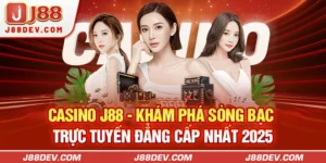 Casino J88 - Khám Phá Sòng Bạc Trực Tuyến Đẳng Cấp Nhất 2025